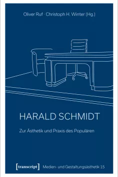 Harald Schmidt. Zur Ästhetik und Praxis des Populären