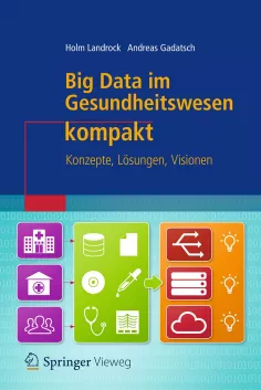buchcover_big_data_im_gesundheitswesen_kompakt_gadatsch_2018.jpg (DE)