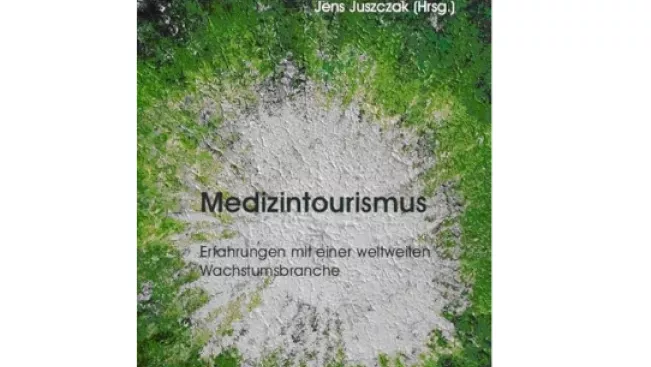 Medizintourimus Erfahrungen mit einer weltweiten Wachstumsbranche Buch